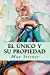 Image du vendeur pour El único y su propiedad (Spanish Edition) [Soft Cover ] mis en vente par booksXpress