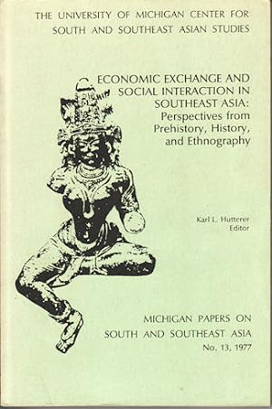 Seller image for Economic Exchange and Social Interaction in Southeast Asia. Perspectives from Prehistory, History, and Ethnography. for sale by Asia Bookroom ANZAAB/ILAB