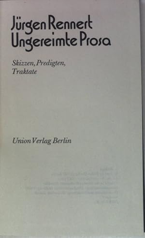 Seller image for Ungereimte Prosa : Skizzen, Predigten, Traktate. for sale by books4less (Versandantiquariat Petra Gros GmbH & Co. KG)