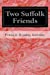 Bild des Verkufers fr Two Suffolk Friends [Soft Cover ] zum Verkauf von booksXpress