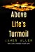 Seller image for Above Life's Turmoil (Winner Classics) (Volume 21) [Soft Cover ] for sale by booksXpress
