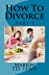Immagine del venditore per How To Divorce Part I (Volume 1) [Soft Cover ] venduto da booksXpress