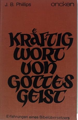 Bild des Verkufers fr Krftig Wort von Gottes Geist : Erfahrungen e. Bibelbersetzers. [Aus d. Engl. von Helmut Pohl] zum Verkauf von books4less (Versandantiquariat Petra Gros GmbH & Co. KG)