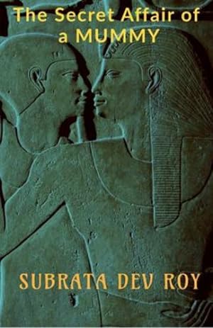 Seller image for The Secret Affair of a Mummy: "An untold romance in ancient Egypt" [Soft Cover ] for sale by booksXpress