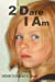 Seller image for 2 Dare I Am [Soft Cover ] for sale by booksXpress
