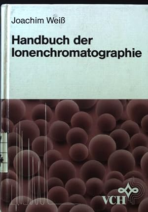 Bild des Verkufers fr Handbuch der Ionenchromatographie. zum Verkauf von books4less (Versandantiquariat Petra Gros GmbH & Co. KG)