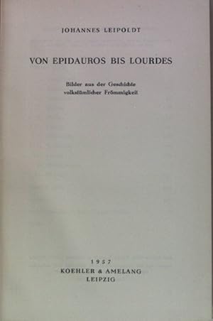 Imagen del vendedor de Von Epidauros bis Lourdes : Bilder aus der Geschichte volkstmlicher Frmmigkeit. a la venta por books4less (Versandantiquariat Petra Gros GmbH & Co. KG)