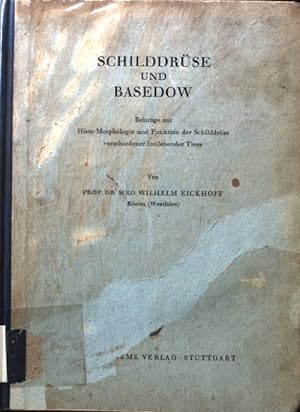 Seller image for Schilddrse und Basedow : Beitrge zur Histo-Morphologie u. Funktion der Schilddrse verschiedener freilebender Tiere. for sale by books4less (Versandantiquariat Petra Gros GmbH & Co. KG)