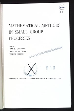 Bild des Verkufers fr Mathematical Methods in small Group Processes. Stanford Mathematical Studies in the Social Sciences VIII; zum Verkauf von books4less (Versandantiquariat Petra Gros GmbH & Co. KG)