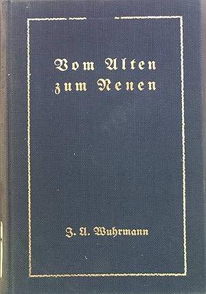 Bild des Verkufers fr Vom Alten zum Neuen. zum Verkauf von books4less (Versandantiquariat Petra Gros GmbH & Co. KG)