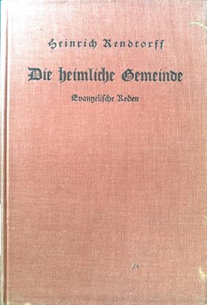 Seller image for Die heimliche Gemeinde : Evangelische Reden. for sale by books4less (Versandantiquariat Petra Gros GmbH & Co. KG)