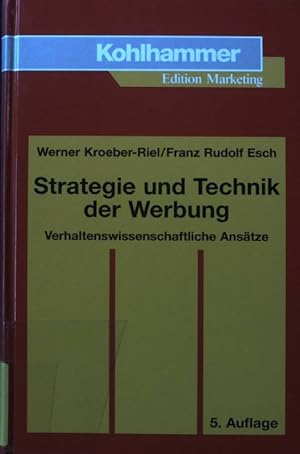 Bild des Verkufers fr Strategie und Technik der Werbung : verhaltenswissenschaftliche Anstze. Kohlhammer-Edition Marketing zum Verkauf von books4less (Versandantiquariat Petra Gros GmbH & Co. KG)