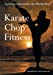 Immagine del venditore per Karate Chop Fitness: An Exercise Journal for the Martial Arts [Soft Cover ] venduto da booksXpress