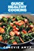 Bild des Verkufers fr Quick Healthy Cooking: Low Carb Ideas and Grain Free Goodness [Soft Cover ] zum Verkauf von booksXpress