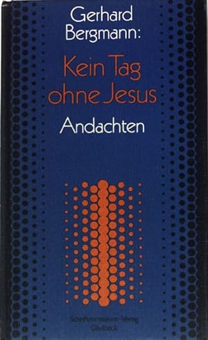 Seller image for Kein Tag ohne Jesus : tgliche Andachten. for sale by books4less (Versandantiquariat Petra Gros GmbH & Co. KG)
