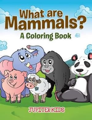 Seller image for What are Mammals? (A Coloring Book) by Kids, Jupiter [Paperback ] for sale by booksXpress
