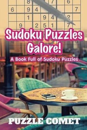 Seller image for Sudoku Puzzles Galore! A Book Full of Sudoku Puzzles by Comet, Puzzle [Paperback ] for sale by booksXpress