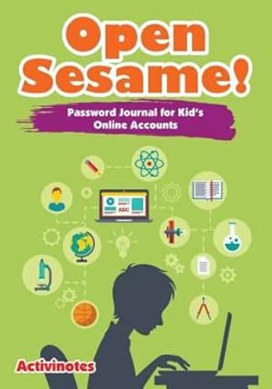 Image du vendeur pour Open Sesame! Password Journal for Kid's Online Accounts by Activinotes [Paperback ] mis en vente par booksXpress