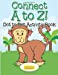 Seller image for Connect A to Z! - Dot to Dot Activity Book [Soft Cover ] for sale by booksXpress