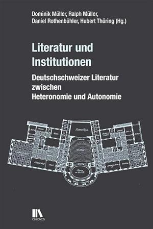 Bild des Verkufers fr Literatur und Institutionen : Deutschschweizer Literatur zwischen Heteronomie und Autonomie zum Verkauf von AHA-BUCH GmbH