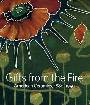 Bild des Verkufers fr Gifts from the Fire: American Ceramics, 1880-1950 zum Verkauf von moluna