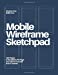 Image du vendeur pour Mobile Wireframe Sketchpad: Blueprint [Soft Cover ] mis en vente par booksXpress
