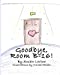 Imagen del vendedor de Goodbye, Room B-16! [Soft Cover ] a la venta por booksXpress