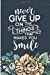 Immagine del venditore per Never Give Up On The Things That Makes You Smile: Inspirational Sayings For Women Blank Lined Note Book [Soft Cover ] venduto da booksXpress