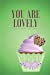 Bild des Verkufers fr You Are Lovely: My Little Cupcake [Soft Cover ] zum Verkauf von booksXpress