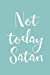 Imagen del vendedor de Not Today Satan: Christian Motivational Quote Journal (Blue) [Soft Cover ] a la venta por booksXpress