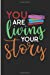 Immagine del venditore per You Are Living Your Story: Motivational Journals For Women To Write In [Soft Cover ] venduto da booksXpress