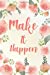 Seller image for Make It Happen: Blank Lined Undated Journal, 120 6x9 pages white, Matte Cover [Soft Cover ] for sale by booksXpress