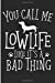 Immagine del venditore per You Call Me LowLife Like It's A Bad Thing: Cute Dachshund Dog Mom Blank Lined Journal [Soft Cover ] venduto da booksXpress