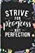 Immagine del venditore per Strive For Progress Not Perfection: Motivational Uplifting Quotes Floral Blank Lined Notebook [Soft Cover ] venduto da booksXpress