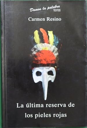 Imagen del vendedor de La última reserva de los pieles rojas a la venta por Librería Alonso Quijano
