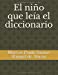 Imagen del vendedor de El niño que leía el diccionario (Spanish Edition) [Soft Cover ] a la venta por booksXpress