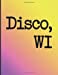 Imagen del vendedor de Unique Bucket List Ideas Disco, WI: Funny name of a town in Wisconsin bullet journal dot grid book to write your best vacation spots in the world [Soft Cover ] a la venta por booksXpress