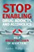 Seller image for Stop Enabling Drug Addicts and Alcoholics: Help breakl the chain of addiction [Soft Cover ] for sale by booksXpress
