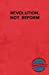 Seller image for Revolution, Not Reform [Soft Cover ] for sale by booksXpress