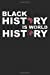 Seller image for Journal: Black History Is World History [Soft Cover ] for sale by booksXpress