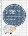 Seller image for Diseño de punto: Cuaderno de papel cuadriculado, libro de patrones en blanco, relación 2:3 (Spanish Edition) [Soft Cover ] for sale by booksXpress