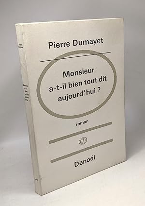 Image du vendeur pour Monsieur a-t-il tout dit aujourd'hui mis en vente par crealivres