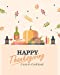 Seller image for Happy Thanksgiving Custom Cookbook: 100 Blank Recipe Pages for the Perfect Thanksgiving Menu - Makes a Great Gift for Family and Friends (8 x 10 inches / Beige) [Soft Cover ] for sale by booksXpress