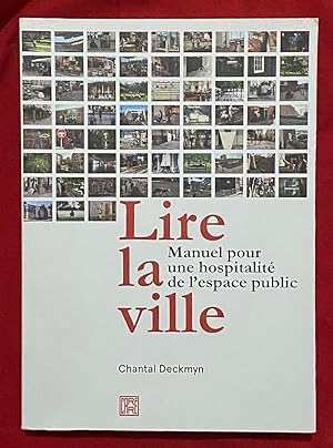 Lire la ville: Manuel pour une hospitalite de l'espace public [French]