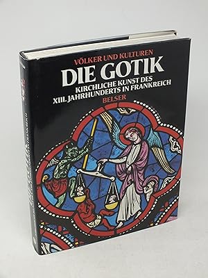 Seller image for Die Gotik - Kirchliche Kunst des XIII. Jahrhunderts in Frankreich for sale by Antiquariat Hans Wger