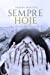 Imagen del vendedor de SEMPRE HOJE (Portuguese Edition) [Soft Cover ] a la venta por booksXpress