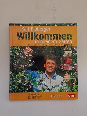 Seller image for Willkommen in meinem Garten. Erfahrungen eines intelligenten faulen Grtners. Mit zahlr. Abb. for sale by Der Buchfreund