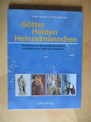 Bild des Verkufers fr Gtter, Helden, Heinzelmnnchen - Ein Streifzug durch die Geschichte der Sauberkeit und Hygiene von der Antike bis zur Gegenwart. zum Verkauf von Brcke Schleswig-Holstein gGmbH