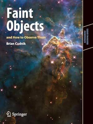 Imagen del vendedor de Faint Objects and How to Observe Them a la venta por BuchWeltWeit Ludwig Meier e.K.