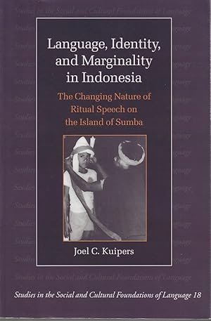 Language, Identity and Marginality in Indonesia. The Changing Nature of Ritual Speech on the Isla...
